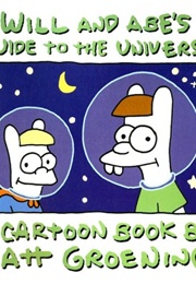 Will and Abe's Guide to the Universe (Matt Groening)