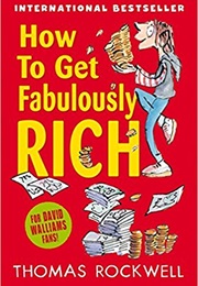 How to Become Fabulously Rich (Thomas Rockwell)