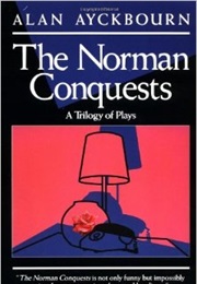 The Norman Conquests (Alan Ayckbourn)
