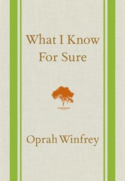 What I Know for Sure (Oprah Winfrey)
