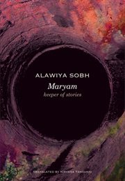 Maryam, Keeper of Stories (Alawiyya Sobh)