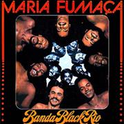 Banda Black Rio - Maria Fumaca