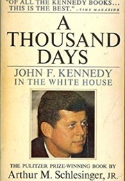A Thousand Days (Arthur M. Schlesinger Jr.)