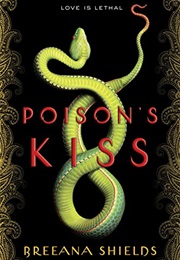 Poison&#39;S Kiss (Breeana Shields)