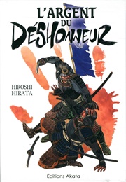 L Argent Du Déshonneur (Hiroshi Hirata)