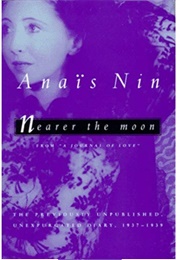 Nearer the Moon (Anais Nin)