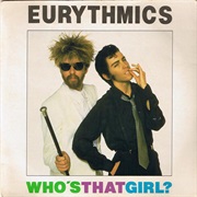Eurythmics - "Who's That Girl?"