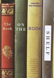 The Book on the Bookshelf (Henry Petroski)