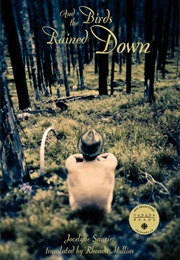 And the Birds Rained Down (Jocelyne Saucier)