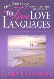 The Heart of the 5 Love Languages (Gary Chapman)