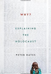 Why? Explaining the Holocaust (Hayes)