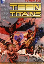 Teen Titans, Volume 1: It&#39;s Our Right to Fight (Scott Lobdell)
