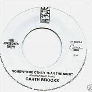 Somewhere Other Than the Night - Garth Brooks