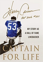 Captain for Life: My Story as a Hall of Fame Linebacker (Harry Carson)