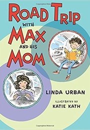Road Trip With Max and His Mom (Linda Urban)