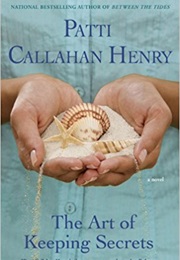 The Art of Keeping Secrets (Patti Callahan Henry)