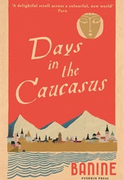 Days in the Caucasus (Banine)
