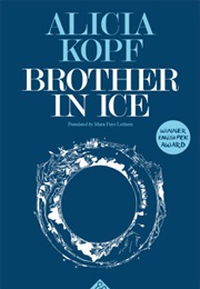Brother in Ice (Alicia Kopf)