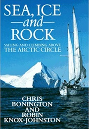 Sea Ice and Rock (Chris Bonington and Robin Knox-Johnston)