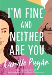 I&#39;m Fine and Neither Are You (Camille Pagán)