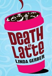 Death by Latte (Linda Gerber)