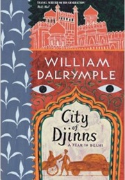 City of Djinns: A Year in Delhi (William Dalrymple)