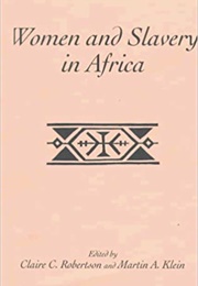 Women and Slavery in Africa (Robertson and Klein)