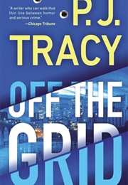 Off the Grid (P.J. Tracy)