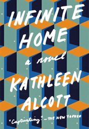 Infinite Home (Kathleen Alcott)