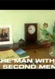 The Man With the 7 Second Memory (2005)