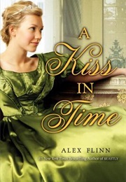 A Kiss in Time (Alex Flinn)