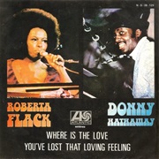Where Is the Love - Roberta Flack &amp; Donny Hathaway