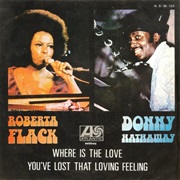 Where Is the Love - Roberta Flack & Donny Hathaway