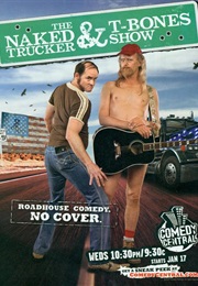 The Naked Trucker and T-Bones Show (2007)