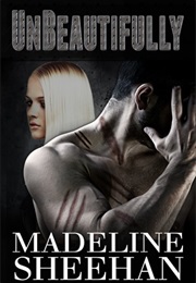 Unbeautifully (Madeline Sheehan)