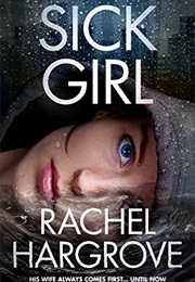 Sick Girl (Rachel Hargrove)