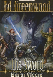 The Sword Never Sleeps (Ed Greenwood)
