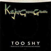 Too Shy - Kajagoogoo