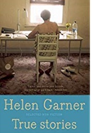 True Stories (Helen Garner)