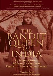 The Bandit Queen of India: An Indian Woman's Amazing Journey From Peasant to International Legend (Phoolan Devi)