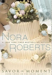 Savor the Moment (Nora Roberts)