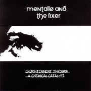 Mentallo and the Fixer - Enlightenment Through a Chemical Catalyst