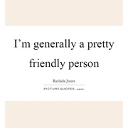I'm a Friendly Person