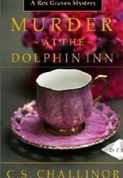 Murder at the Dolphin Inn (C.S. Challinor)
