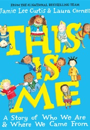 This Is Me: A Story of Who We Are and Where We Came From (Jamie Lee Curtis)