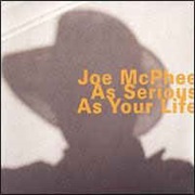 Joe McPhee ‎– as Serious as Your Life