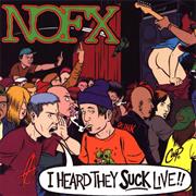 NOFX - I Heard They Suck Live
