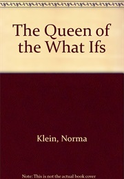 The Queen of What Ifs (Norma Klein)