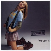 Why Can't I? - Liz Phair