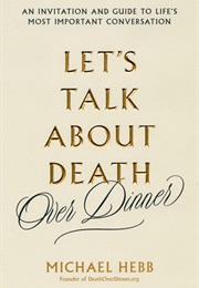 Let's Talk About Death (Over Dinner) (Michael Hebb)